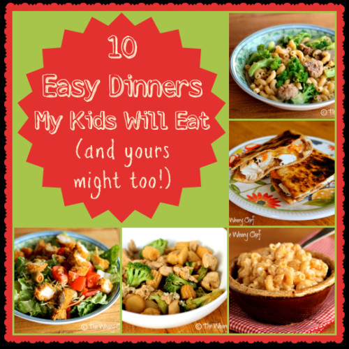 Easy Kids Dinner Recipes
 Ten Kid Friendly Dinners My Boys Will Eat and your kids