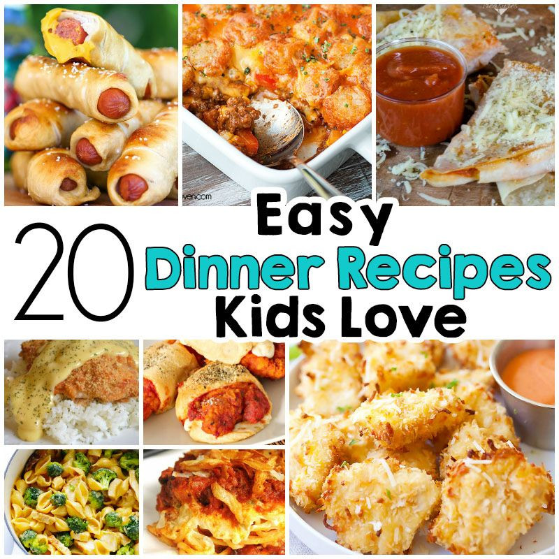Easy Kids Dinner Recipes
 20 Easy Dinner Recipes That Kids Love