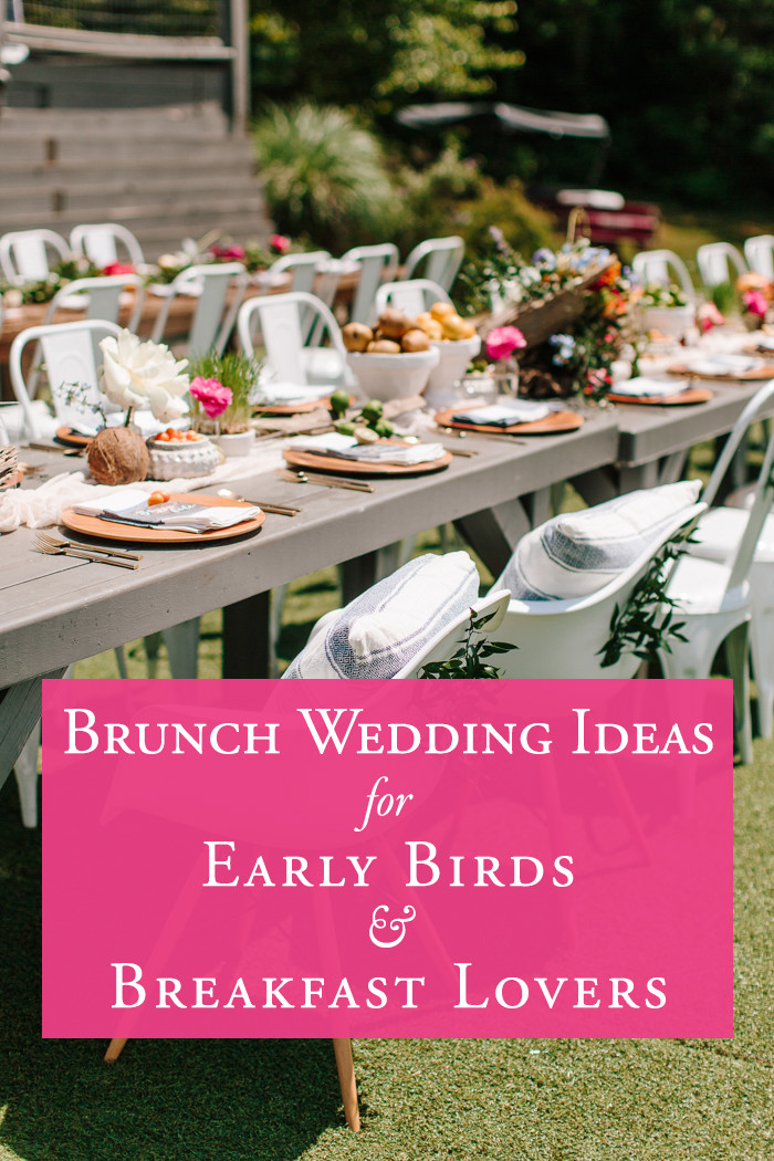 Engagement Party Brunch Ideas
 Brunch Wedding Ideas for the Early Birds & Breakfast