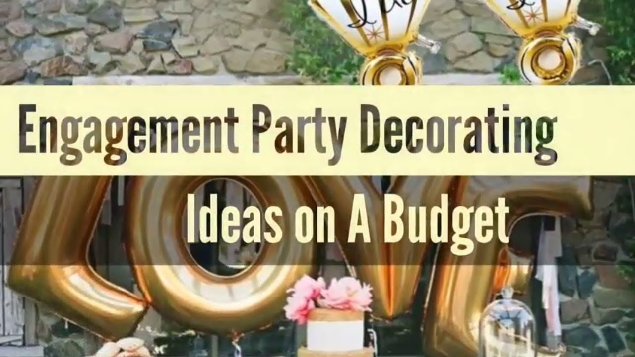 Engagement Party Ideas On A Budget
 25 Simple & Stylish Engagement Party Decorating Ideas on