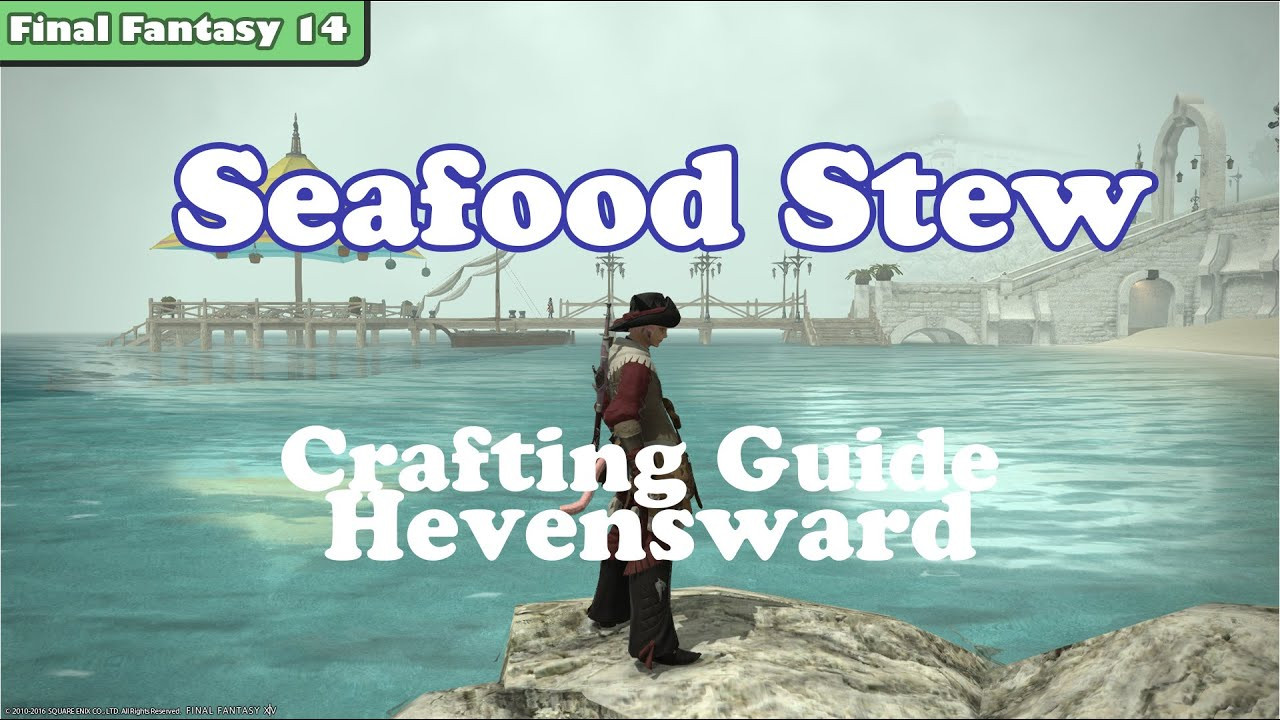 Ffxiv Seafood Stew
 FFXIV 3 2 Seafood Stew