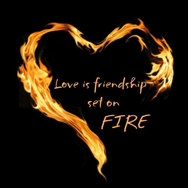 Fire Love Quotes
 Love is friendship set on fire