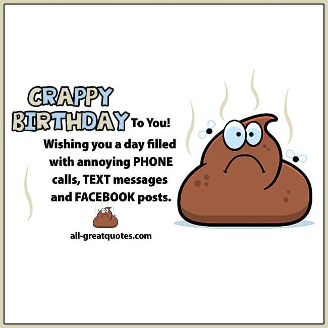 Free Funny Birthday Cards For Facebook
 Crappy Birthday To You Wishing you a day filled with