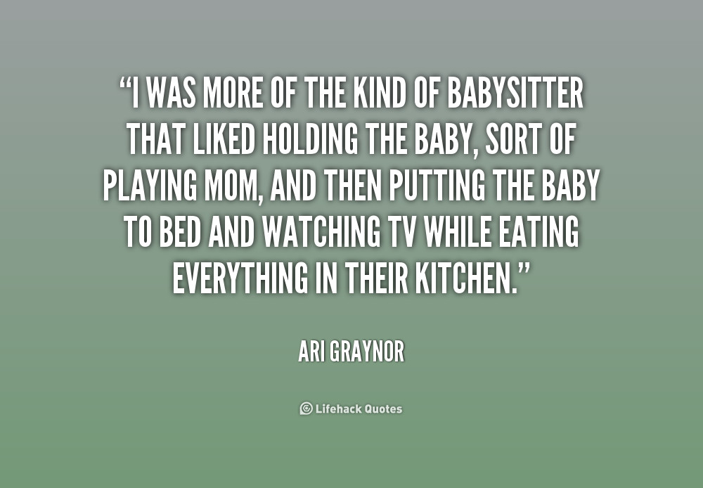 Funny Babysitting Quotes
 Babysitter Quotes QuotesGram