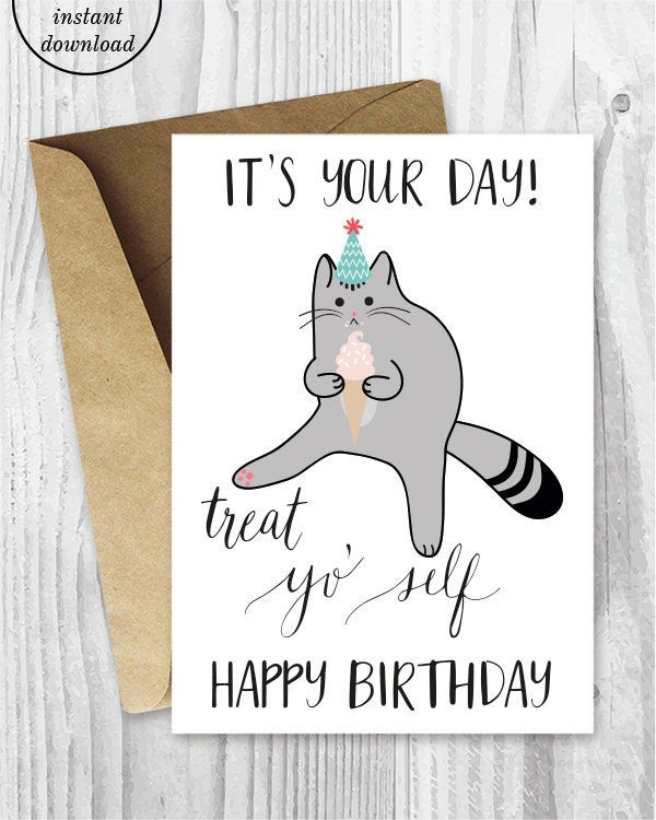 Funny Birthday Cards To Print
 Printable Birthday Cards Treat Yo Self Funny Cat Birthday