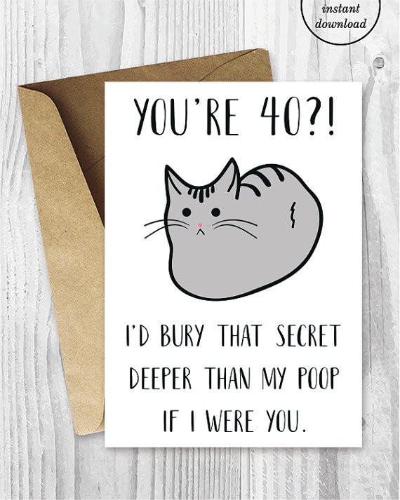 Funny Birthday Cards To Print
 Funny 40th Birthday Cards Funny Cat Printable 40 Birthday