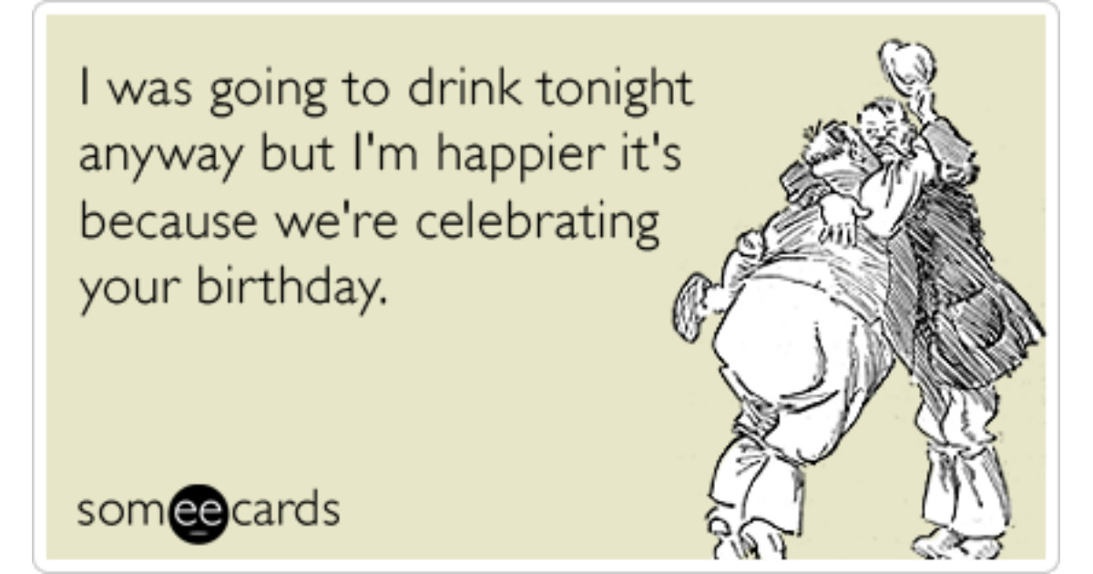 Funny Birthday E Cards
 Alcohol Drink Party Celebrate Birthday Funny Ecard