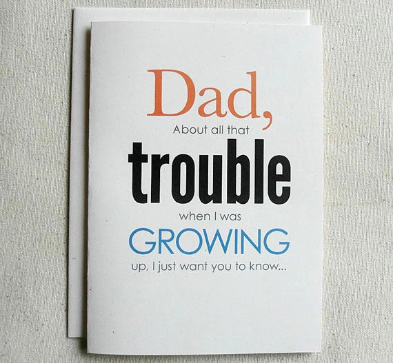 Funny Birthday Gifts For Dad
 Father Birthday Card Funny Dad About all that Trouble