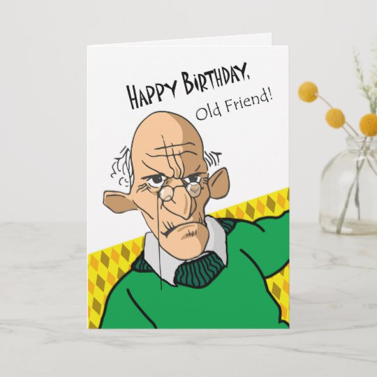 Funny Birthday Greeting Cards
 Funny Birthday Card for Old Friend Older Man