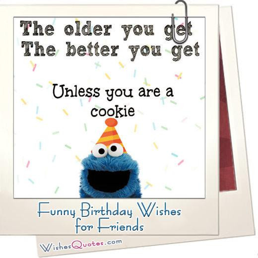 Funny Birthday Wishes For Best Friend
 Funny Birthday Wishes for Friends and Ideas for Maximum