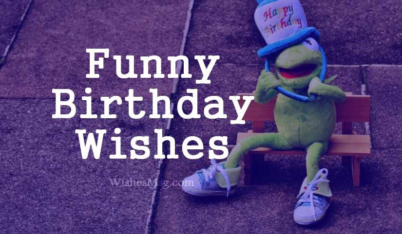 Funny Birthday Wishes For Him
 Funny Birthday Wishes Messages and Quotes WishesMsg