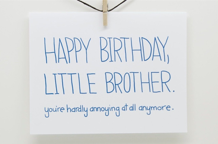 Funny Birthday Wishes To Brother
 Funny Birthday Card Little Brother You re Hardly
