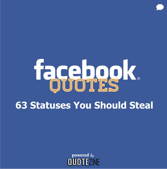 Funny Picture Quotes For Facebook
 Quotes 63 Statuses You Should Steal