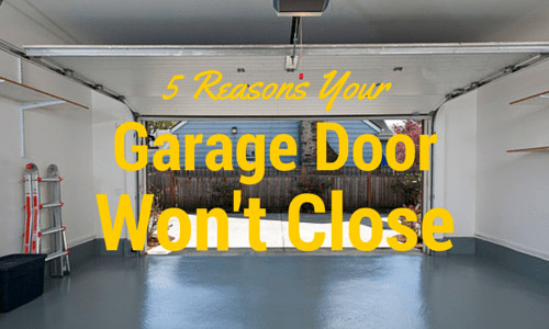 Garage Door Won'T Close
 5 Reasons Your Garage Door Won t Close