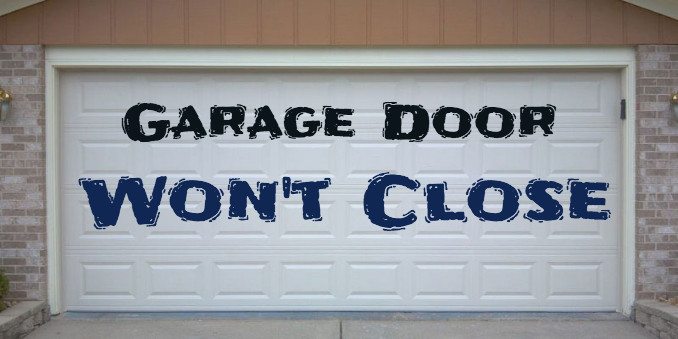 Garage Door Won'T Close
 Main Reasons Garage Door Won’t Open or Close