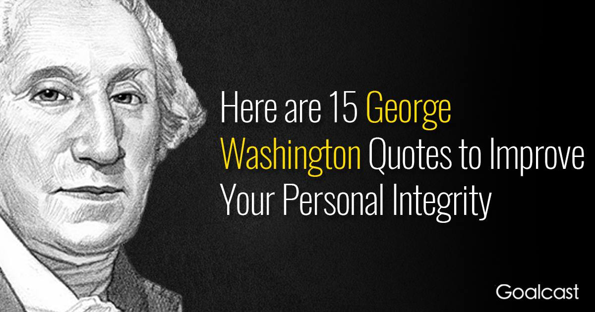 George Washington Quotes On Leadership
 15 Famous George Washington Quotes