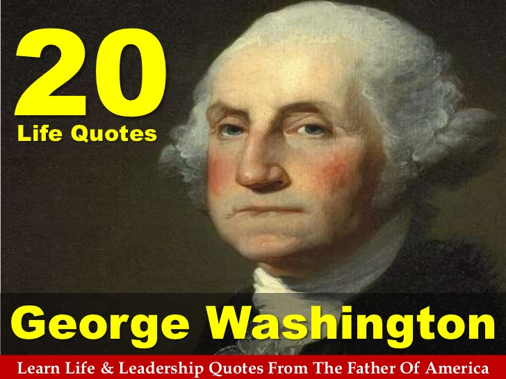 George Washington Quotes On Leadership
 George Washington Quotes Leadership QuotesGram