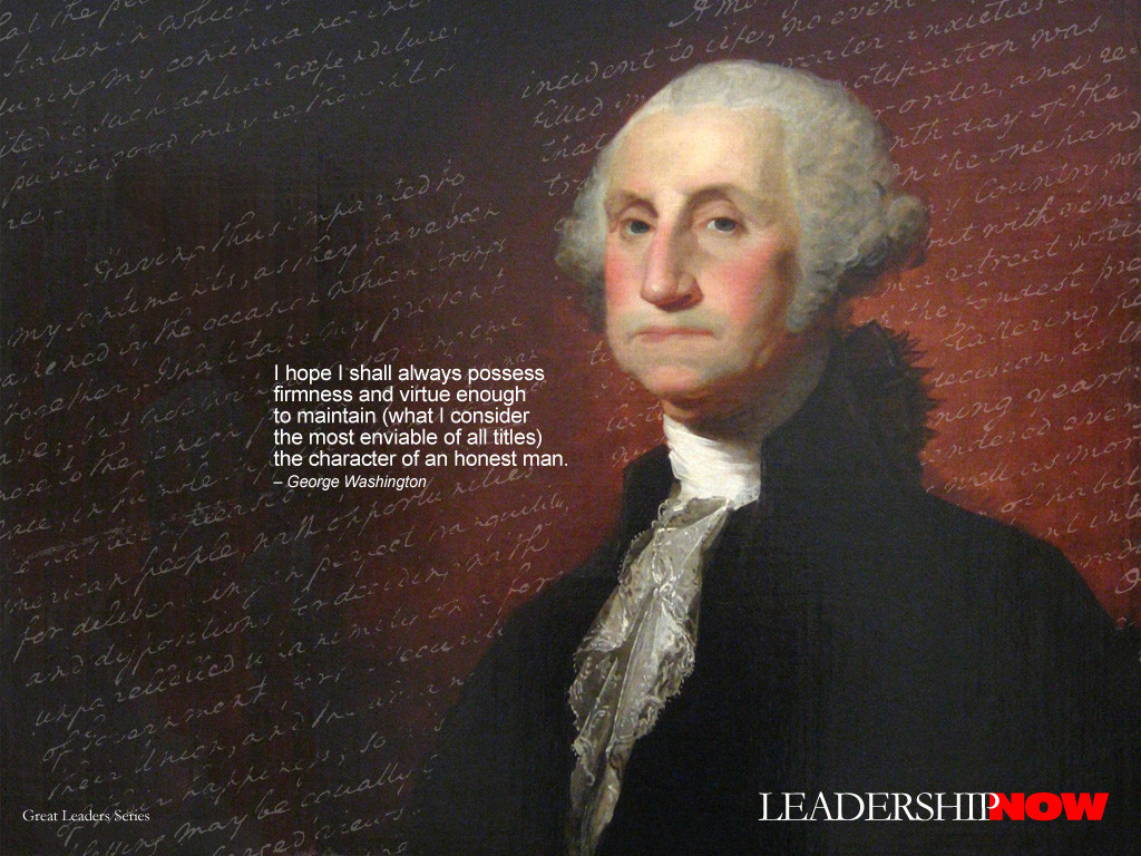 George Washington Quotes On Leadership
 LeadershipNow Wallpapers to Download