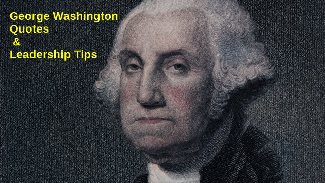 George Washington Quotes On Leadership
 Top 37 George Washington Quotes & Leadership Tips