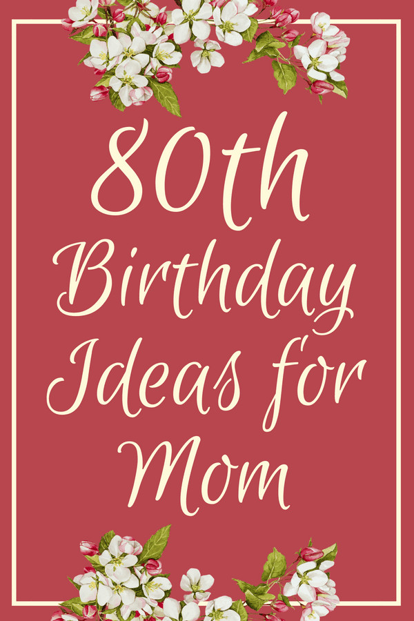 Gift Ideas For 80 Year Old Mother
 80th Birthday Gift Ideas for Mom Top 25 Birthday Gifts 2019