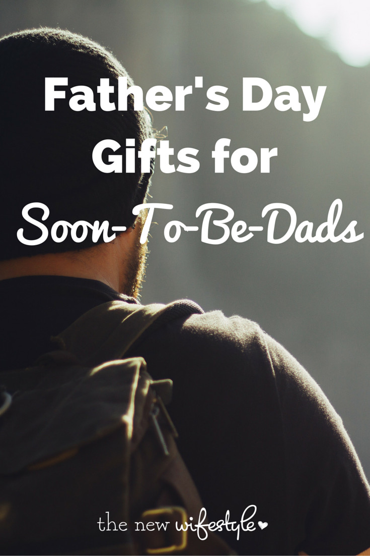 Gift Ideas For Father To Be
 7 Father s Day Gifts for Soon To Be Dads • the new wifestyle