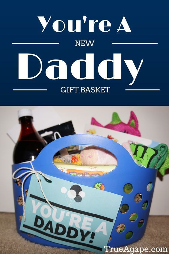 Gift Ideas For Fathers To Be
 You re A New Daddy Gift Basket For New Dads
