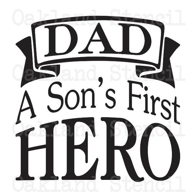 Gift Ideas For Son'S Girlfriend
 Daddy STENCIL Dad a son s first hero 12x12 for Signs Wood