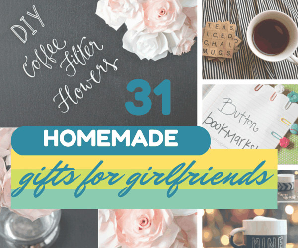 Gift Ideas Your Girlfriend
 31 Thoughtful Homemade Gifts for Your Girlfriend