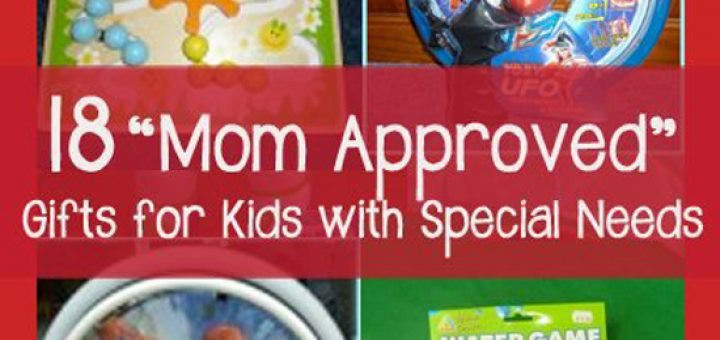 Gifts For Special Needs Children
 18 "Mom Approved" Gifts for Kids with Special Needs