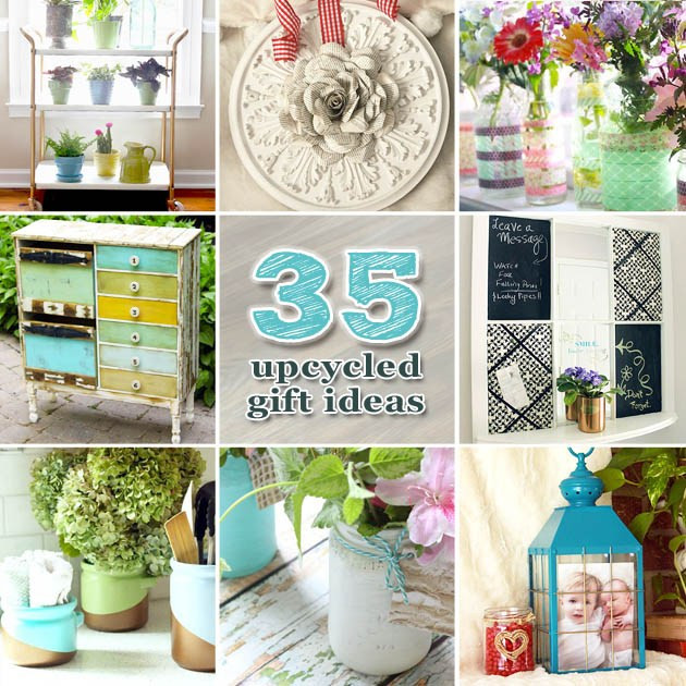 Gifts Ideas DIY
 35 Upcycled DIY Gift Ideas