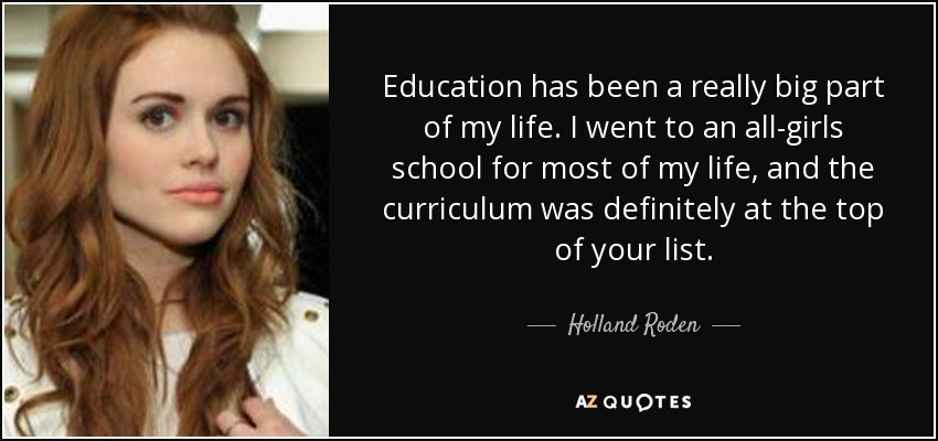 Girl Education Quotes
 Holland Roden quote Education has been a really big part