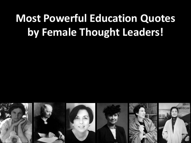 Girl Education Quotes
 Most Powerful Education Quotes by Female Thought Leaders