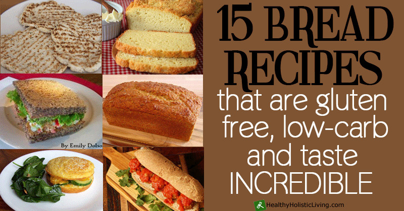 Gluten Free Low Carb Recipes
 15 Bread Recipes That Are Low Carb Gluten Free and Taste