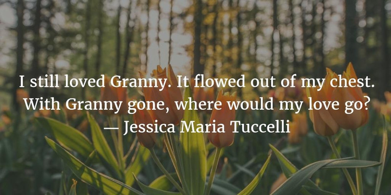 Grandmother Passing Away Quotes
 Grandma Passed Away Quotes to Honor Their Memories