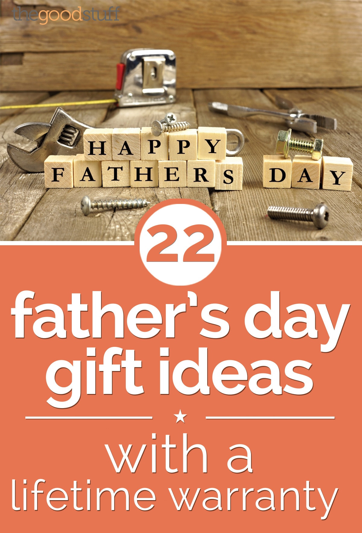 Great Father'S Day Gift Ideas
 22 Father s Day Gift Ideas with a Lifetime Warranty