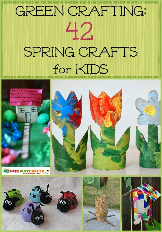 Green Craft Kids
 Green Crafting with 42 Spring Crafts for Kids