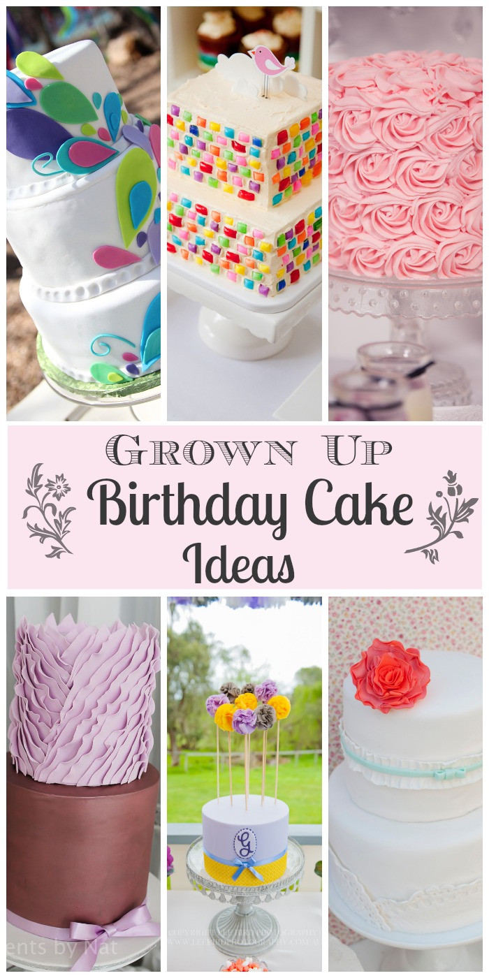 Grown Up Birthday Party Ideas
 My Favorite Grown Up Birthday Cakes Because Today s My
