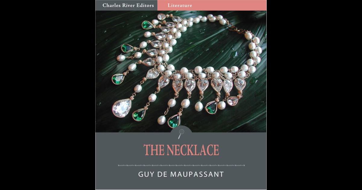 Guy De Maupassant The Necklace
 The Necklace by Guy de Maupassant on iBooks
