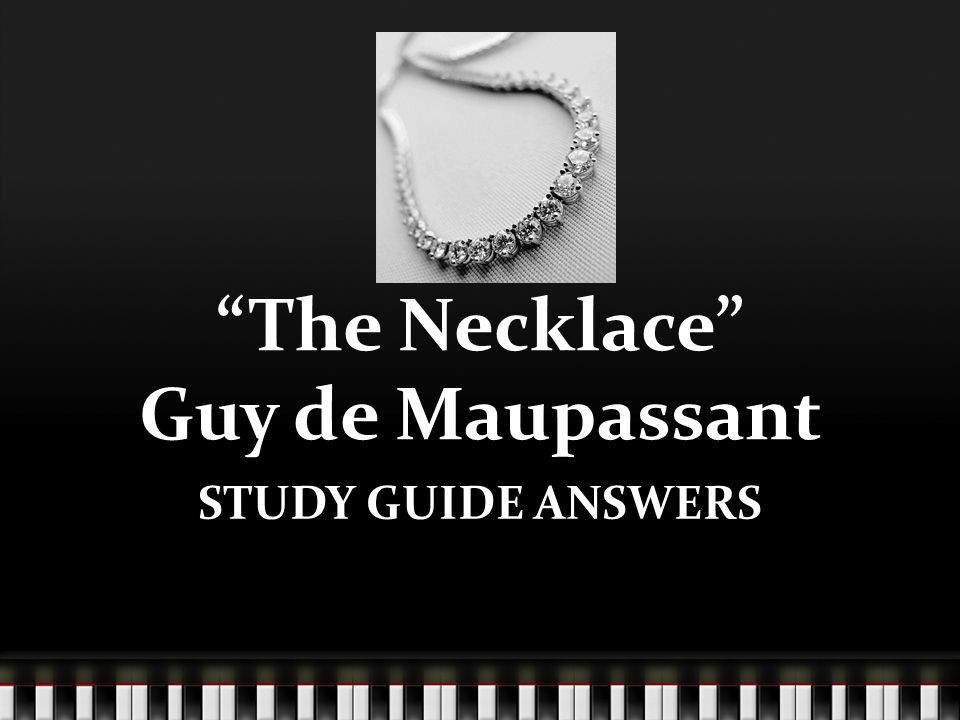 Guy De Maupassant The Necklace
 Essay on two friends by guy de maupassant