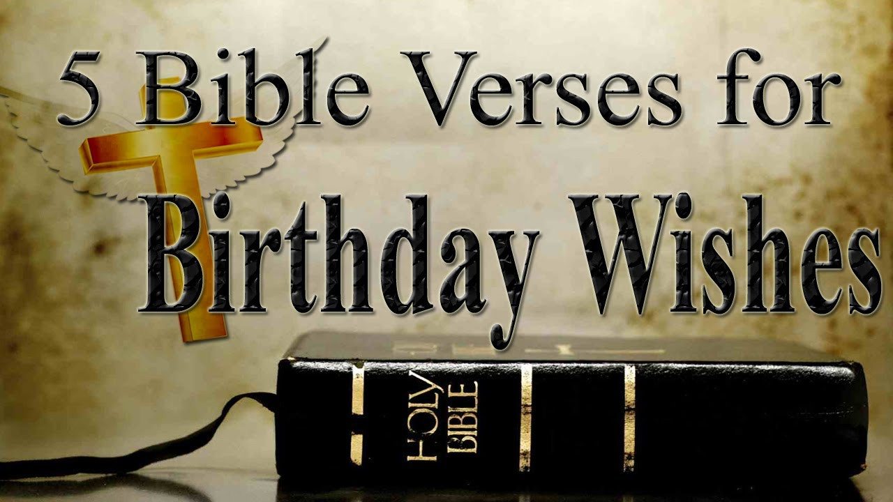 Happy Birthday Bible Quotes
 5 Bible Verses for Birthday Wishes