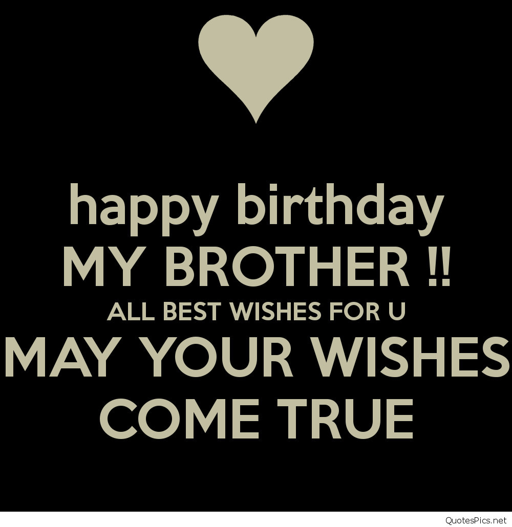 Happy Birthday Brother Wishes
 The 50 Happy Birthday Brother Wishes quotes and messages