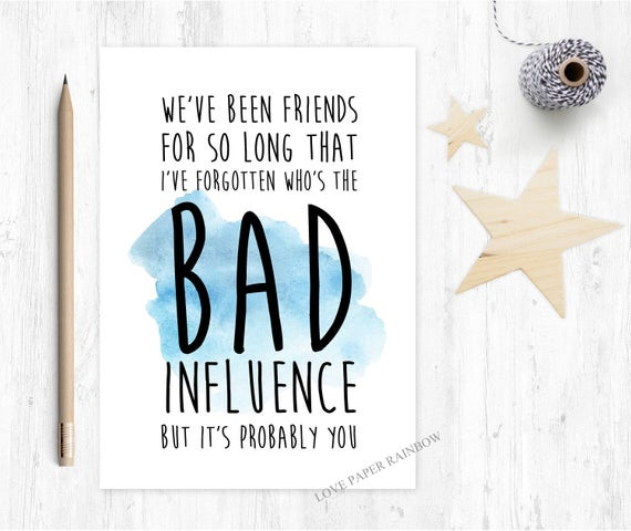 Happy Birthday Cards For A Friend
 funny friend card friendship card bad influence friend