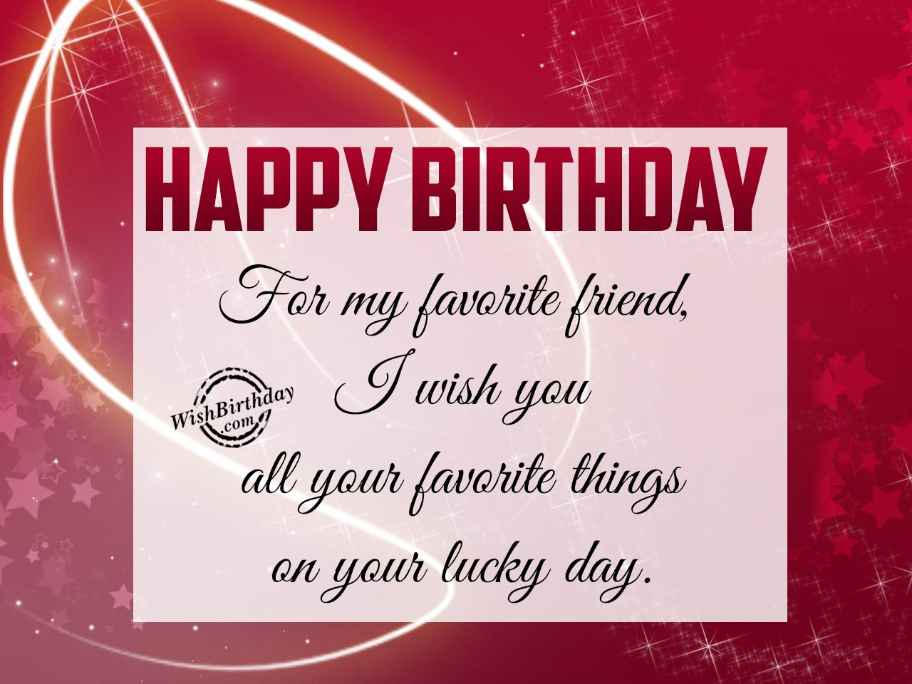 Happy Birthday Cards For A Friend
 Happy birthday To My Favorite Friend WishBirthday