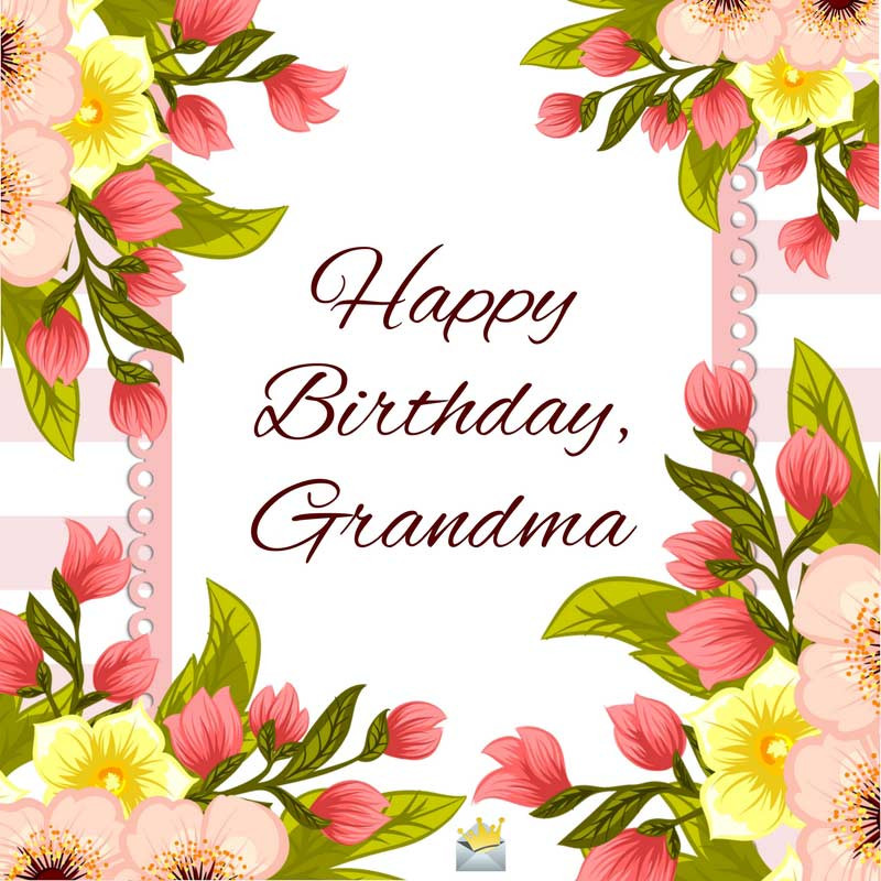 Happy Birthday Grandma Cards
 Top 30 Happy Birthday Wishes for my Super Grandma