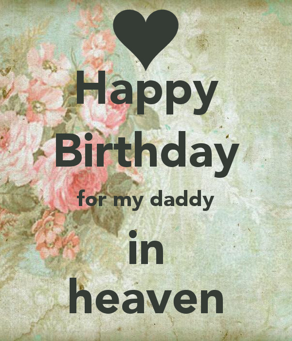Happy Birthday In Heaven Quotes
 Happy Birthday To My Dad In Heaven Quotes QuotesGram