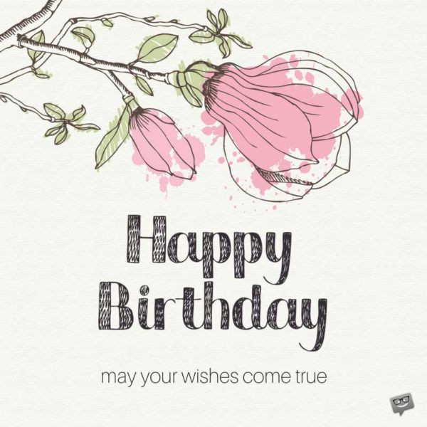Happy Birthday May All Your Wishes Come True
 1588 best Birthday Wishes images on Pinterest