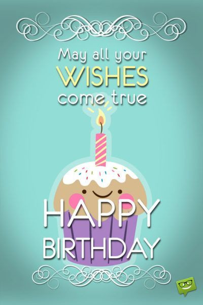 Happy Birthday May All Your Wishes Come True
 5013 best Happy Birthday images on Pinterest