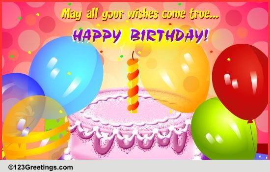 Happy Birthday May All Your Wishes Come True
 May All Your Wishes e True Free Cakes & Balloons