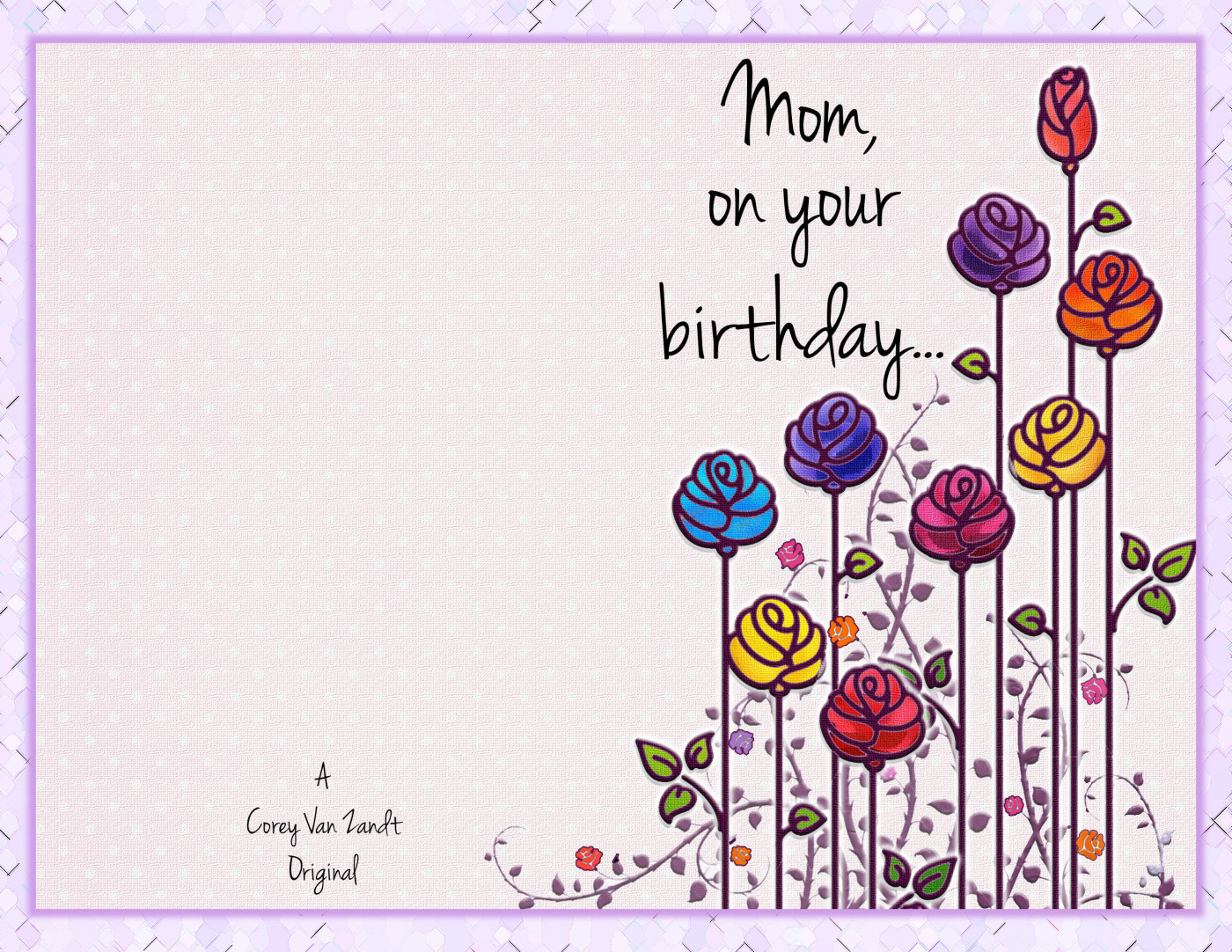Happy Birthday Mom Cards
 Happy Birthday Card – Corey Van Zandt