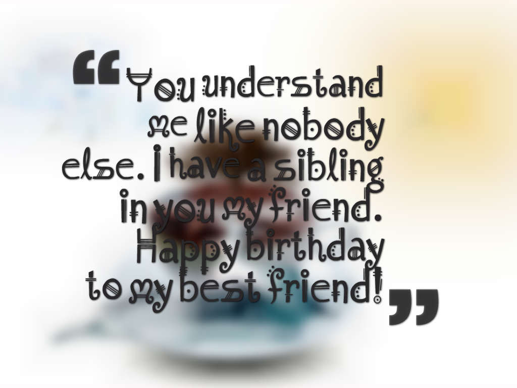 Happy Birthday Quotes For My Best Friend
 100 Best Birthday Wishes for Best Friend with Beautiful